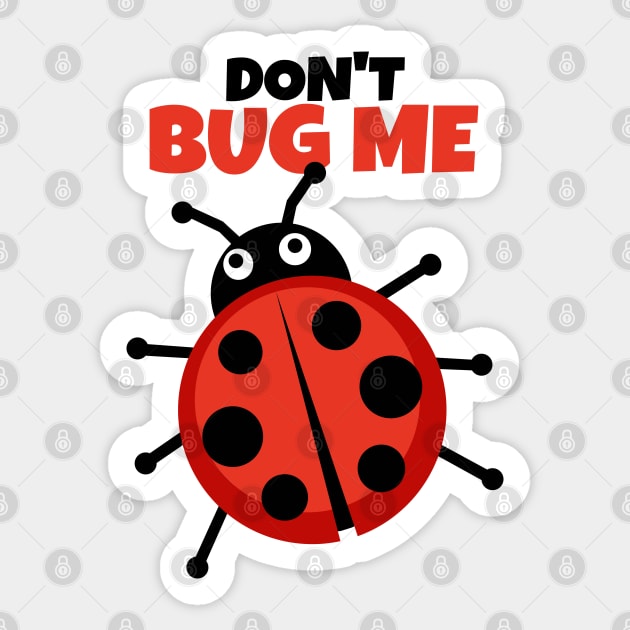 Don't bug me I haven't had my coffee yet Sticker by KewaleeTee